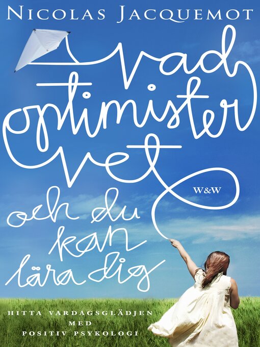 Titeldetaljer för Vad optimister vet--och du kan lära dig av Nicolas Jacquemot - Tillgänglig